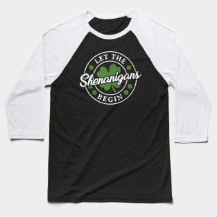 Let The Shennanigans Begin - St. Patrick's Day Baseball T-Shirt